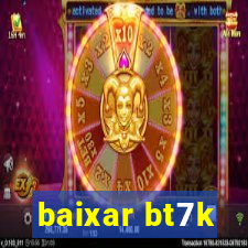 baixar bt7k